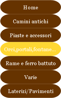 Antichit Bianchi Roberto,il camino antico in pietra e marmo,Le Ville di Monterchi (Arezzo), CAMINI ANTICHI, MATERIALI DA RECUPERO,alari antichi,pavimenti antichi in cotto,tegole e coppi antichi, ferro battuto,rame antico,portali antichi in pietra e marmo,orci antichi in cotto dell'Impruneta,fontane, statue e colonne antiche in pietra antica e marmo antico,materiali di recupero,coppi antichi,cancelli in ferro battuto,cassaforte antica,caminetti antichi,accessori per il camino,presso la Madonna del Parto.